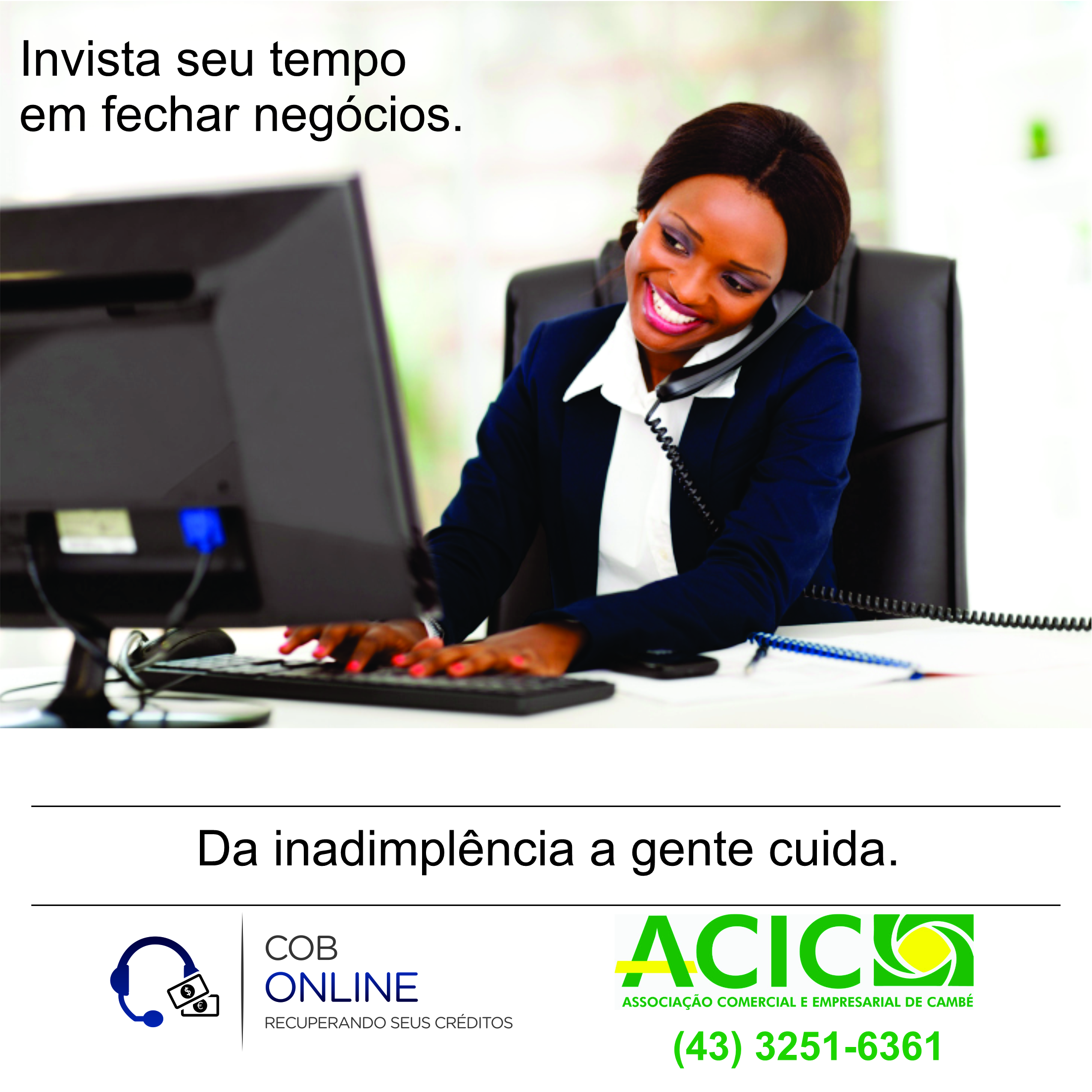 Campanha: Da inadimplência a gente cuida Campanha: Da inadimplência a gente cuida